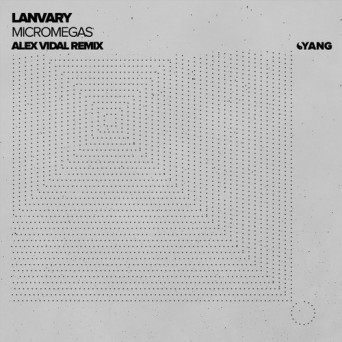 Lanvary – Micromegas (Alex Vidal Remix)