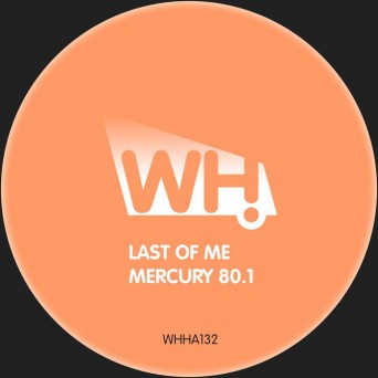 Last Of Me – Mercury 80.1