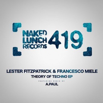 Lester Fitzpatrick & Francesco Miele – Theory Of Techno EP