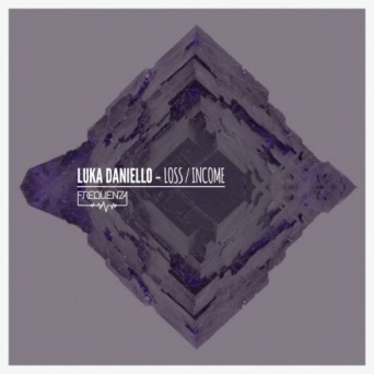 Luka Daniello – Loss / Income