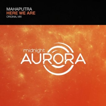 Mahaputra – Here We Are