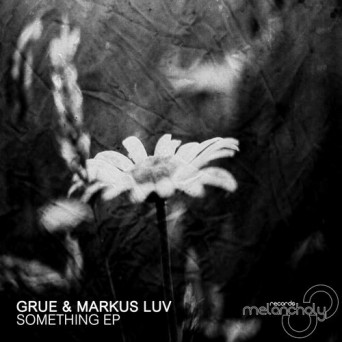 Markus Luv & GRUE – Something EP