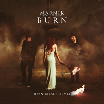 Marnik feat. Rookies – Burn (Ryan Riback Remix)