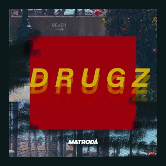 Matroda & Wess – Drugz
