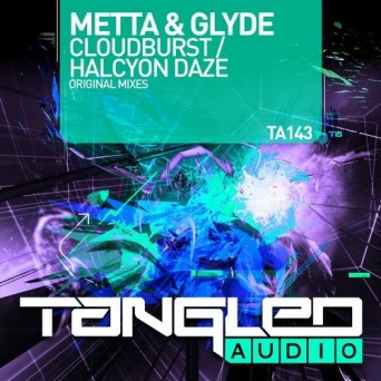 Metta & Glyde – Cloudburst / Halcyon Daze