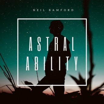 Neil Bamford – Astral Ability
