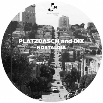 Platzdasch & Dix – Nostalgia