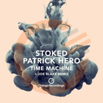 Patrick Hero & Stoked – Time Machine EP