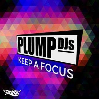 Plump DJs – Keep a Focus