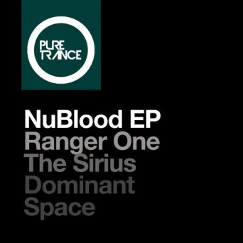 Ranger One, The Sirius, Dominant Space – NuBlood EP
