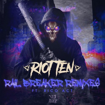 Riot Ten – Rail Breaker Remixes