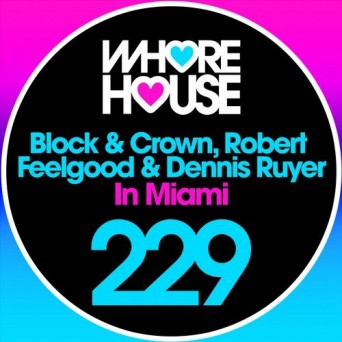 Robert Feelgood, Dennis Ruyer, Block & Crown – In Miami