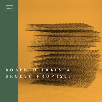 Roberto Traista – Broken Promises