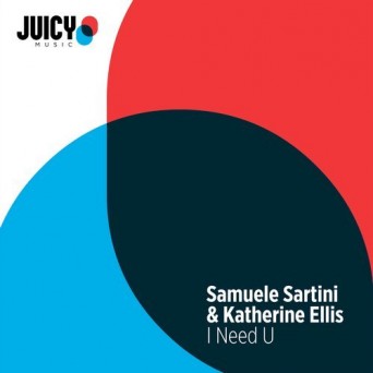 Samuele Sartini & Katherine Ellis – I Need U