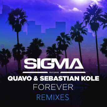 Sigma & Quavo & Sebastian Kole – Forever (Remixes)