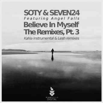 Soty & Seven24 feat. Angel Falls – Believe in Myself, the Remixes, Pt. 3