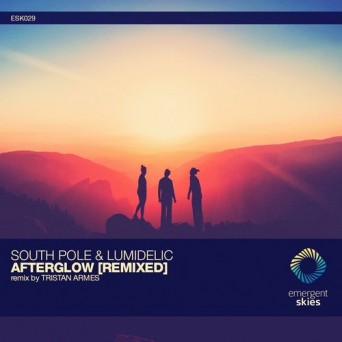 South Pole & Lumidelic – Afterglow (Tristan Armes Remix)