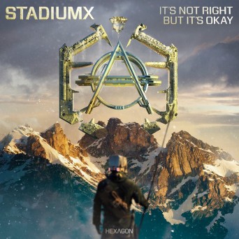 Stadiumx – It’s Not Right But It’s Okay