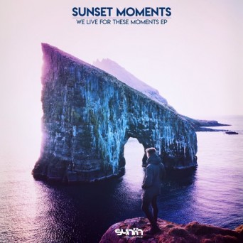 Sunset Moments – We Live for These Moments