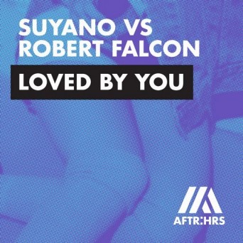 Suyano vs. Robert Falcon – Loved By You