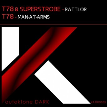 T78 & Superstrobe – Rattlor / Man-At-Arms