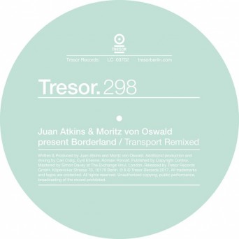 Juan Atkins & Moritz Von Oswald Present Borderland – Transport (Remixed)