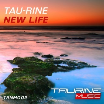 Tau-Rine – New Life
