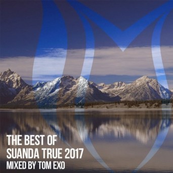The Best Of Suanda True 2017 – Mixed By Tom Exo