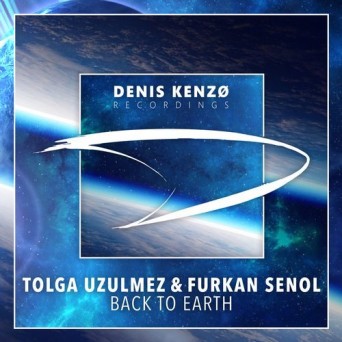 Tolga Uzulmez & Furkan Senol – Back To Earth