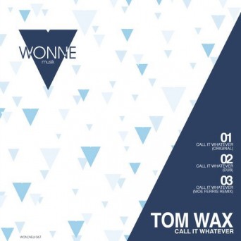 Tom Wax – Call It Whatever