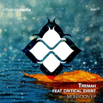 Tremah & Critical Event – Monsoon EP