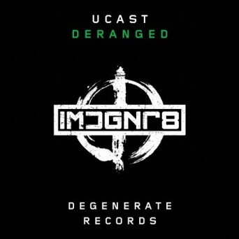 Ucast – Deranged
