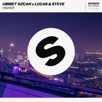 Ummet Ozcan, Lucas & Steve – Higher