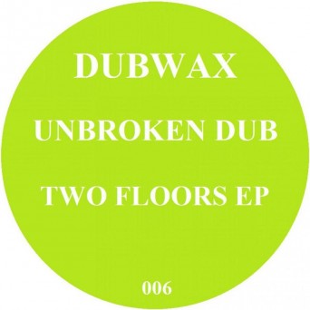 Unbroken Dub – Two Floors EP