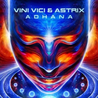 Vini Vici & Astrix – Adhana