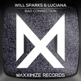 Will Sparks & Luciana – Bad Connection
