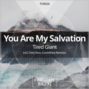 You Are My Salvation – Tired Giant (Remixes)