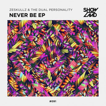 Zeskullz & The Dual Personality – Never Be EP