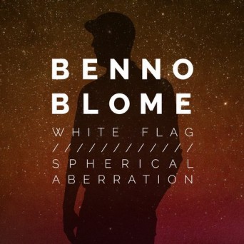 Benno Blome – White Flag / Spherical Aberration