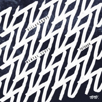 Killagroove – Mental Stuff