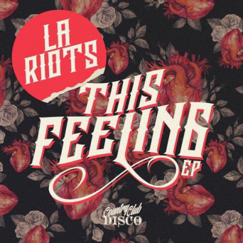 LA Riots – This Feeling EP