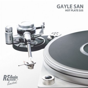 Gayle San – Hot Plates Djs