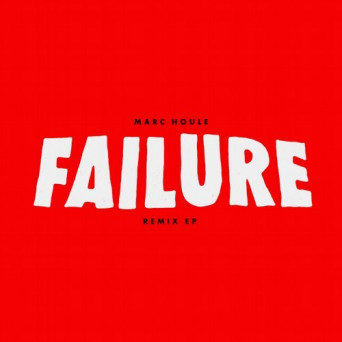 Marc Houle – Failure Remix