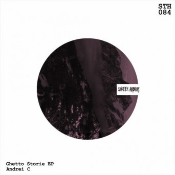 Andrei C – Ghetto Storie EP