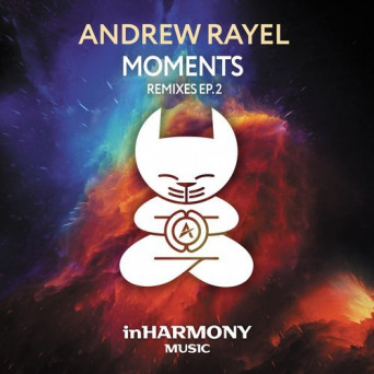 Andrew Rayel – Moments – Remixes – EP2