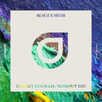 Beauz, Medii, Kiddo Al, Lenii – Tonight’s Enough / Without You
