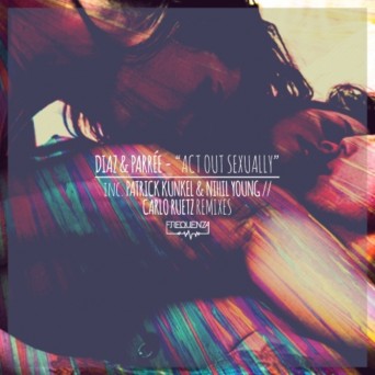 Diaz & Parree – Act out Sexually