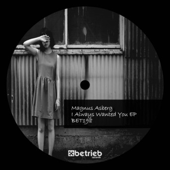 Magnus Asberg – I Always Wanted You EP