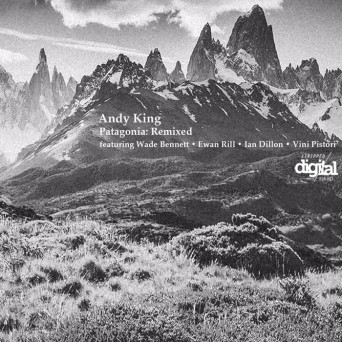 Andy King – Patagonia: Remixed