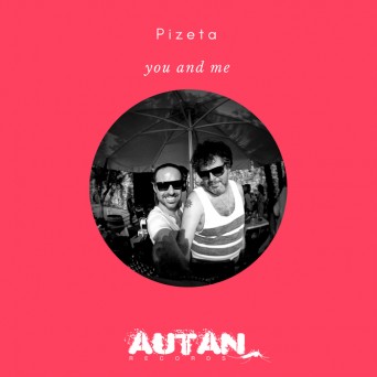 Pizeta – You and Me